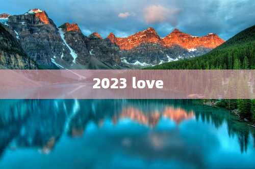 2023 love